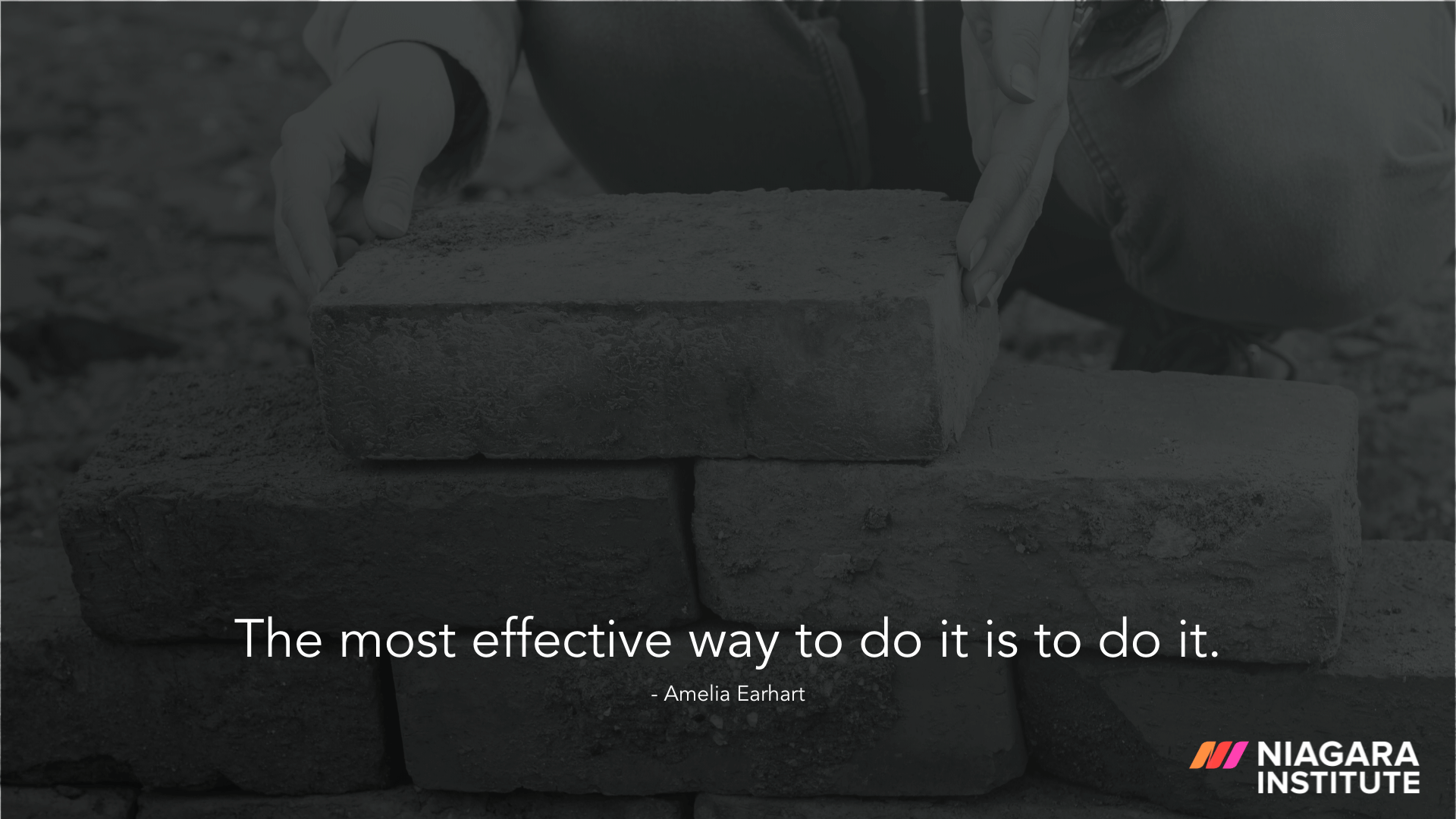 The most effective way to do it is to do it. - Amelia Earhart