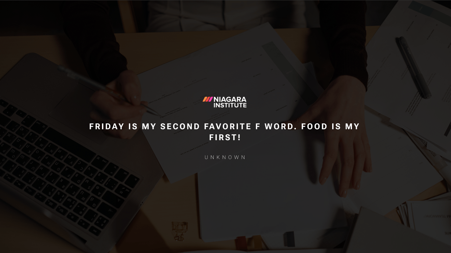 Friday is my second favorite F word. Food is my first!