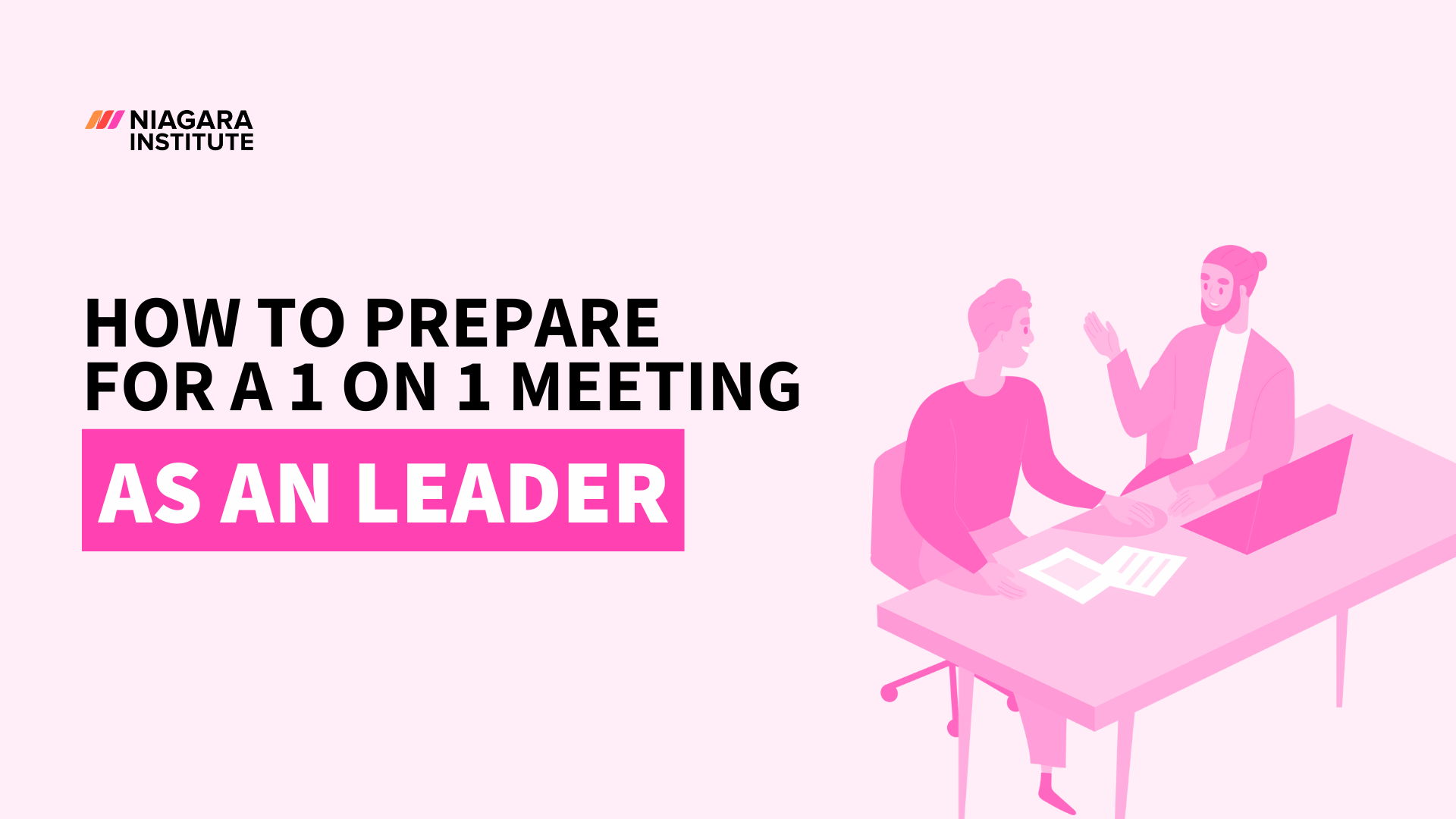 How To Prepare for a 1 On 1 Meeting With Your Employees