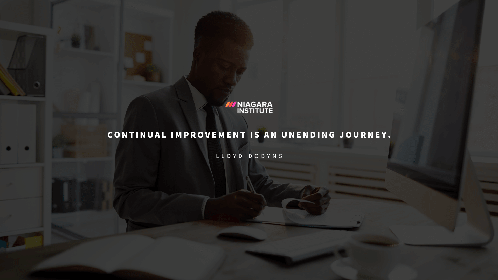 Quotes About Improving Processes Continual improvement is an unending journey
