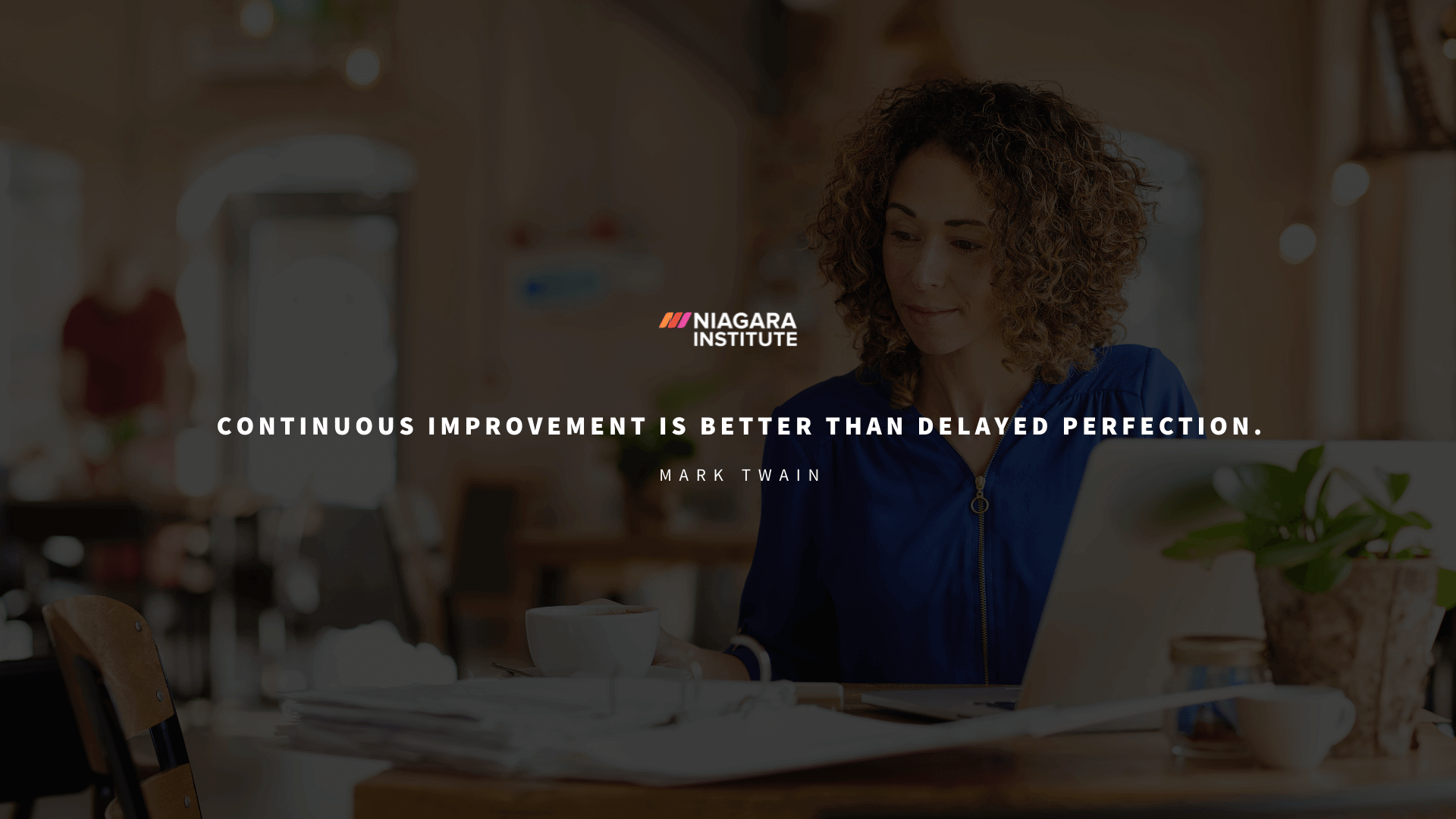 Quotes About Improving Processes | Continuous improvement is better than delayed perfection