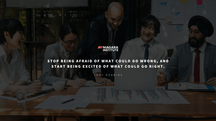 Stop being afraid of what could go wrong, and start being excited of what could go right - Tony Robbins Motivational Quote for Employees