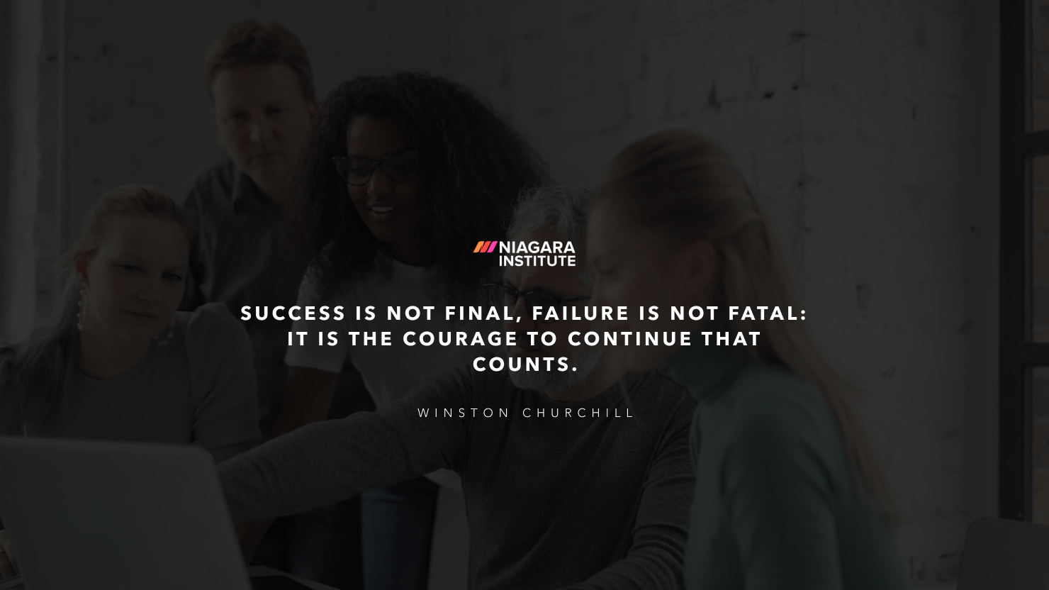 Success is not final, failure is not fatal_ It is the courage to continue that counts